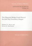 The Oligocene Bridge Creek Flora of the John Day Formation, Oregon cover