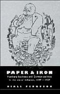 Paper and Iron Hamburg Business and German Politics in the Era of Inflation, 1897-1927 cover