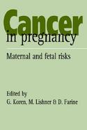 Cancer in Pregnancy Maternal and Fetal Risks cover