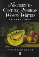 Nineteenth-Century American Women Writers: An Anthology cover