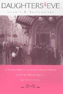 Daughters of Eve A Cultural History of French Theater Women from the Old Regime to the Fin De Siecle cover