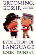 Grooming, Gossip, and the Evolution of Language cover