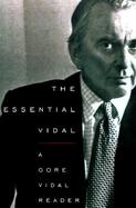 The Essential Gore Vidal: A Gore Vidal Reader cover