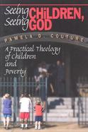 Seeing Children, Seeing God A Practical Theology of Children and Poverty cover