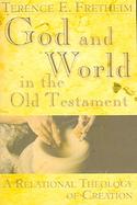 God And World In The Old Testament A Relational Theology Of Creation cover