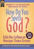 How Do You Spell God? Answers to the Big Questions from Around the World cover