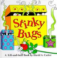 Stinky Bugs: A Lift-And-Sniff Book cover