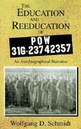 The Education and Reeducation of Pow 31G-23742357 An Autobiographical Narrative cover