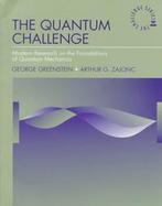 The Quantum Challenge Modern Research On The Foundations Of Quantum Mechanics cover