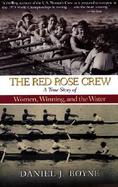 The Red Rose Crew: A True Story of Women, Winning, and the Water cover