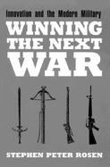 Winning the Next War Innovation and the Modern Military cover