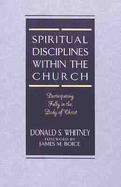 Spiritual Disciplines Within the Church Participating Fully in the Body of Christ cover