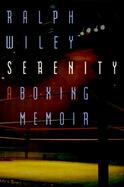 Serenity: A Boxing Memoir cover