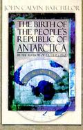 The Birth of the People's Republic of Antarctica cover