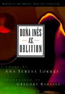 Dona Ines Vs. Oblivion A Novel cover