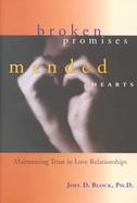 Broken Promises, Mended Hearts: Maintaining Trust in Love Relationships cover