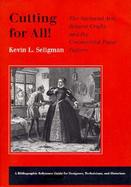 Cutting for All! The Sartorial Arts, Related Crafts, and the Commercial Paper Pattern  A Bibliographic Reference Guide for Designers, Technicians, and cover