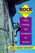 Rock Sport Tools, Training, and Techniques for Climbers cover