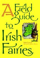 A Field Guide to Irish Fairies cover