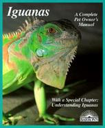 Iguanas: Everything about Selection, Care, Nutrition, Diseases, Breeding, and Behavior cover