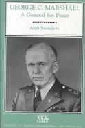 George C. Marshall: A General for Peace cover