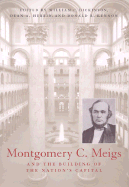 Montgomery C. Meigs and the Building of the Nation's Capital cover