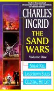 The Sand Wars Solar Kill, Lasertown Blues and Celestial Hit List (volume1) cover