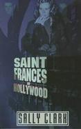 Saint Frances of Hollywood A Play in Two Acts cover