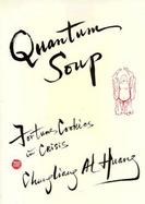 Quantum Soup: Fortune Cookies in Crisis cover