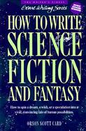 How to Write Science Fiction and Fantasy: A Bestselling Science Fiction/Fantasy Writer Shares cover