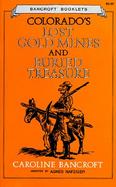 Colorado's Lost Gold Mines and Buried Treasure cover