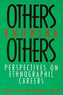 Others Knowing Others Perspectives on Ethnographic Careers cover