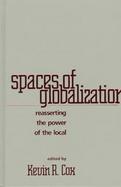 Spaces of Globalization Reasserting the Power of the Local cover