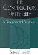 The Construction of the Self A Developmental Perspective cover
