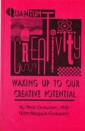 Quantum Creativity Waking Up to Our Creative Potential cover