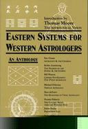 Eastern Systems for Western Astrologers An Anthology cover