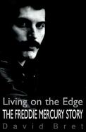 The Freddy Mercury Story: Living on the Edge cover