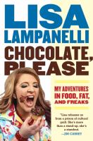 Chocolate, Please : My Adventures in Food, Fat, and Freaks cover