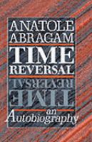 Time Reversal, an Autobiography: An Autobiography cover
