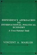 Dependency Approaches to International Political Economy A Cross-National Study cover