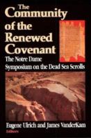 The Community of the Renewed Covenant The Notre Dame Symposium on the Dead Sea Scrolls cover