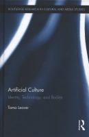 Artificial Culture : Identity, Technology, and Bodies cover