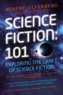 Science Fiction: 101 : Exploring the Craft of Science Fiction cover