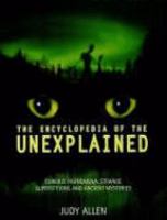 The Encyclopedia of the Unexplained: Curious Phenomena, Strange Superstitions and Ancient Mysteries cover