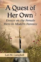 A Quest of Her Own : Essays on the Female Hero in Modern Fantasy cover