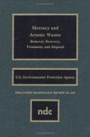 Mercury and Arsenic Wastes Removal, Recovery, Treatment, and Disposal cover
