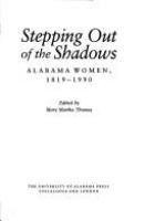 Stepping Out of the Shadows Alabama Women, 1819-1990 cover