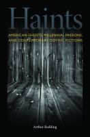Haints : American Ghosts, Millennial Passions, and Contemporary Gothic Fictions cover
