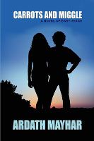 Carrots and Miggle A Novel of East Texas cover