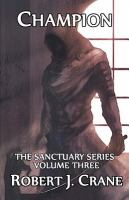 Champion: the Sanctuary Series, Volume Three cover